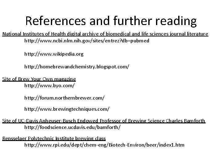 References and further reading National Institutes of Health digital archive of biomedical and life