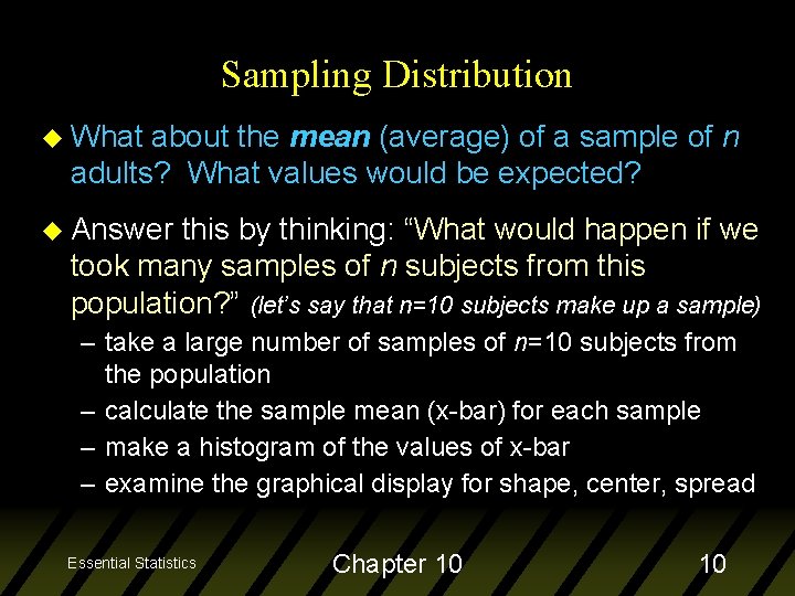Sampling Distribution u What about the mean (average) of a sample of n adults?