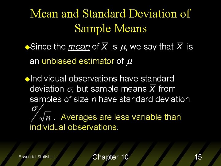 Mean and Standard Deviation of Sample Means u. Since the mean of is m,