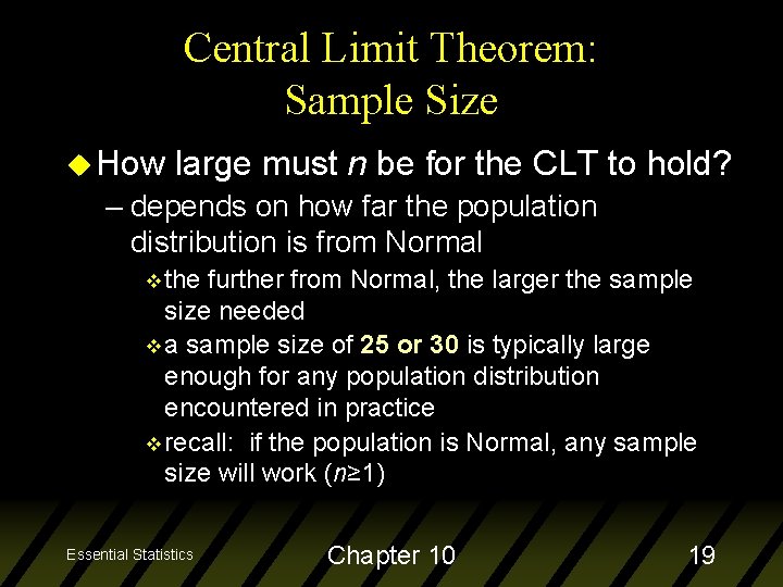 Central Limit Theorem: Sample Size u How large must n be for the CLT