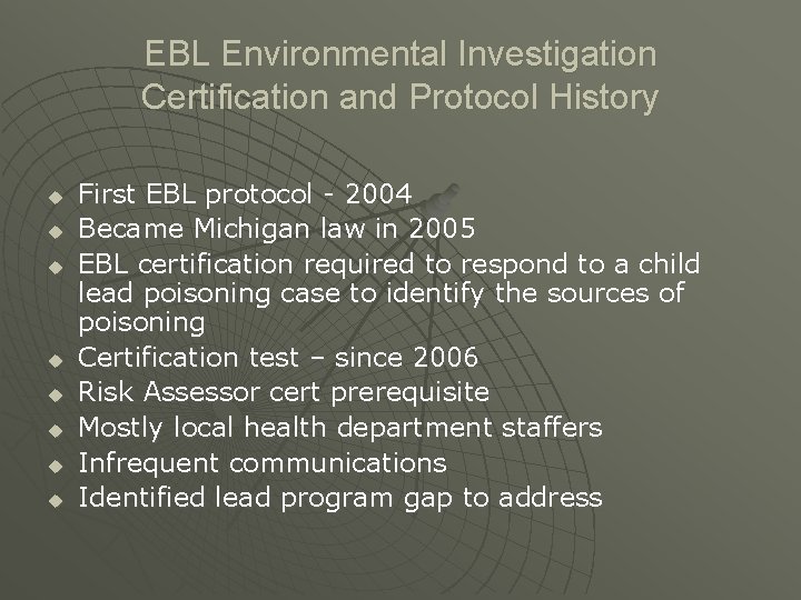 EBL Environmental Investigation Certification and Protocol History u u u u First EBL protocol