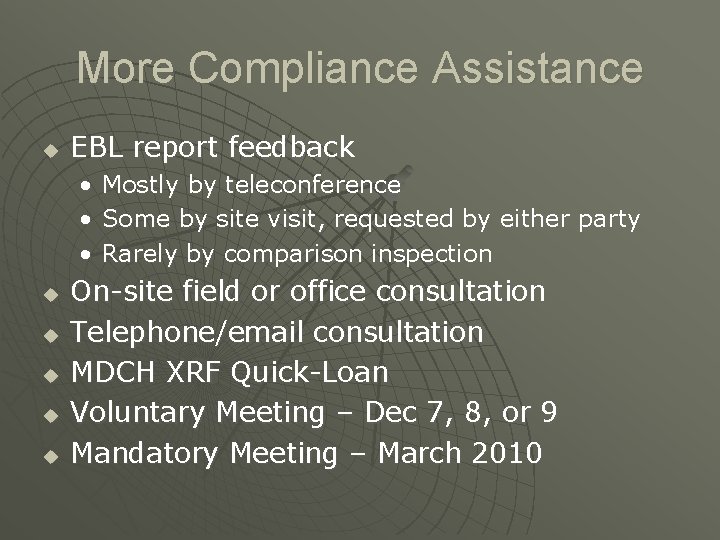 More Compliance Assistance u EBL report feedback • • • u u u Mostly