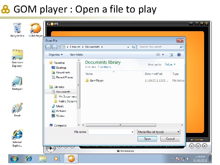 GOM player : Open a file to play 