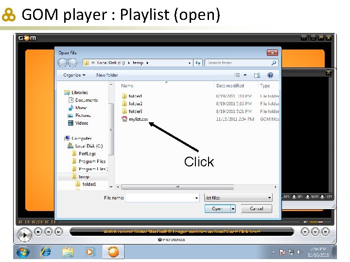 GOM player : Playlist (open) Click 