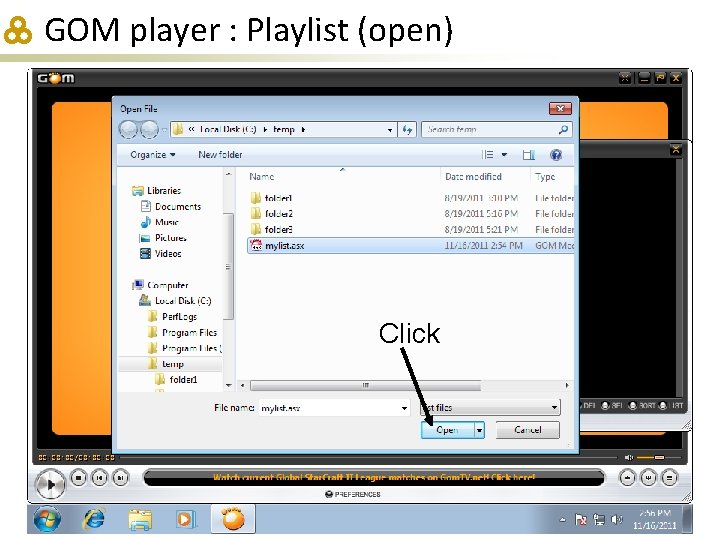 GOM player : Playlist (open) Click 