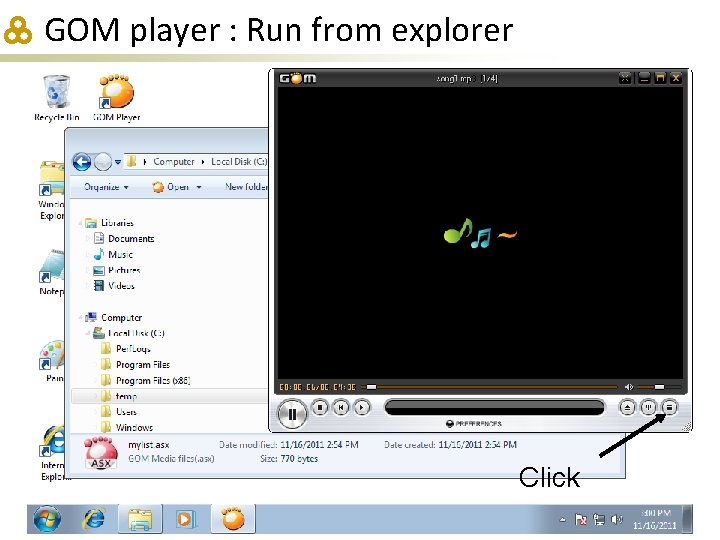 GOM player : Run from explorer Click 