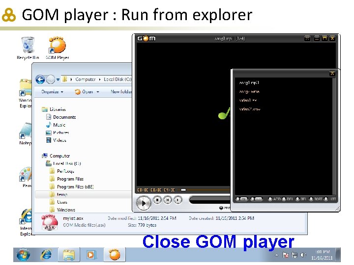 GOM player : Run from explorer Close GOM player 