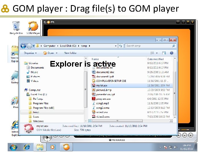 GOM player : Drag file(s) to GOM player Explorer is active 