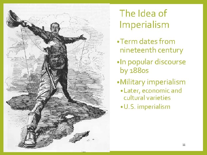 The Idea of Imperialism • Term dates from nineteenth century • In popular discourse