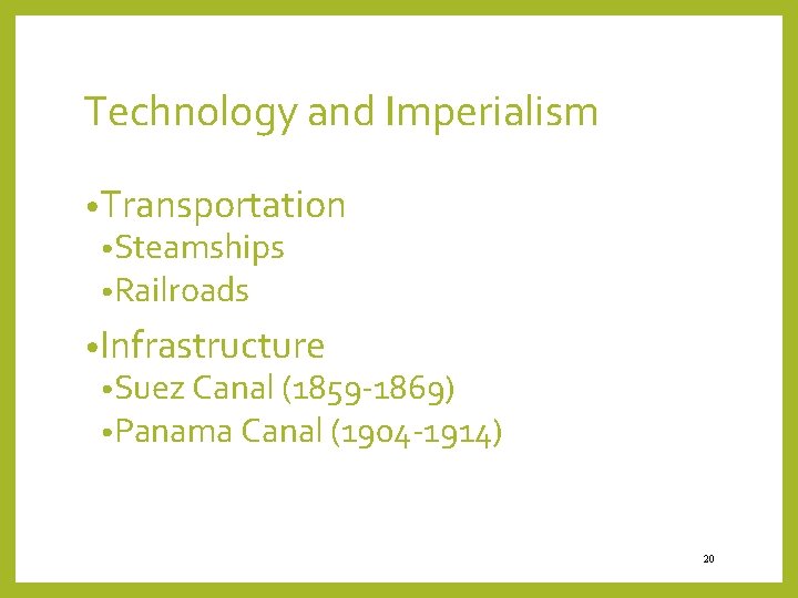Technology and Imperialism • Transportation • Steamships • Railroads • Infrastructure • Suez Canal