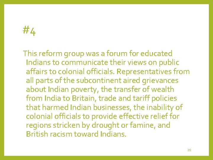 #4 This reform group was a forum for educated Indians to communicate their views