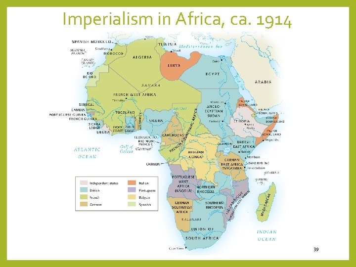 Imperialism in Africa, ca. 1914 39 