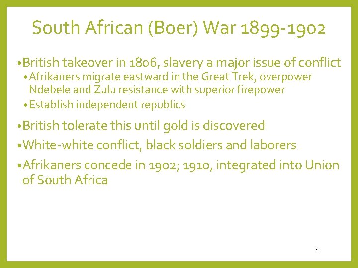 South African (Boer) War 1899 -1902 • British takeover in 1806, slavery a major