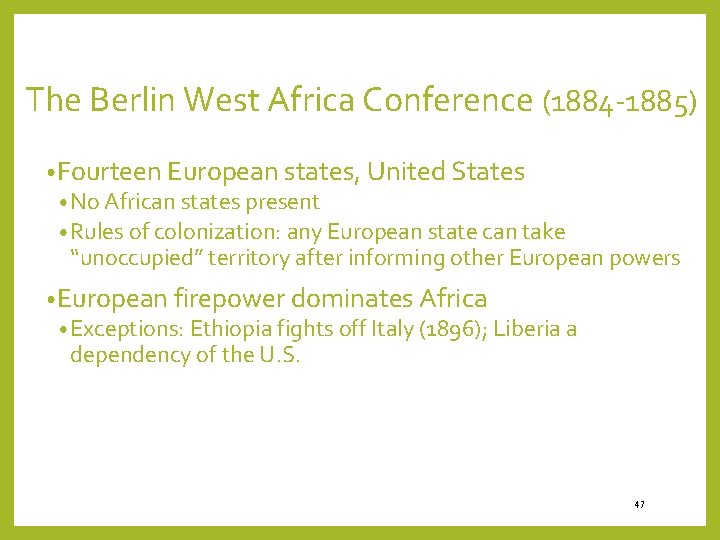The Berlin West Africa Conference (1884 -1885) • Fourteen European states, United States •