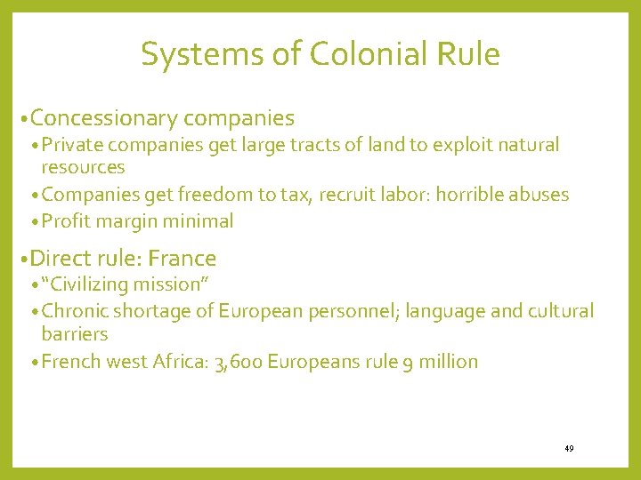 Systems of Colonial Rule • Concessionary companies • Private companies get large tracts of