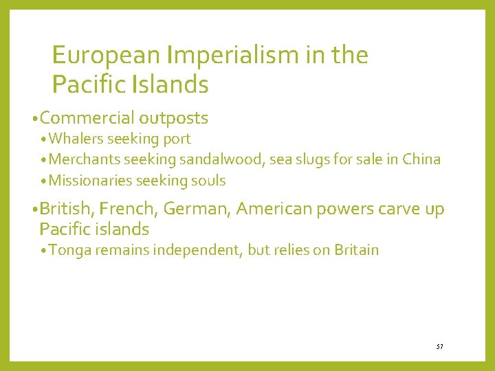 European Imperialism in the Pacific Islands • Commercial outposts • Whalers seeking port •