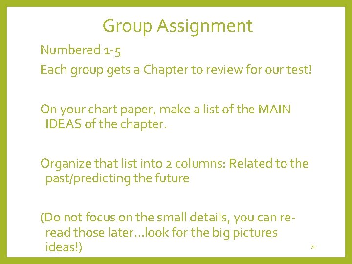 Group Assignment Numbered 1 -5 Each group gets a Chapter to review for our