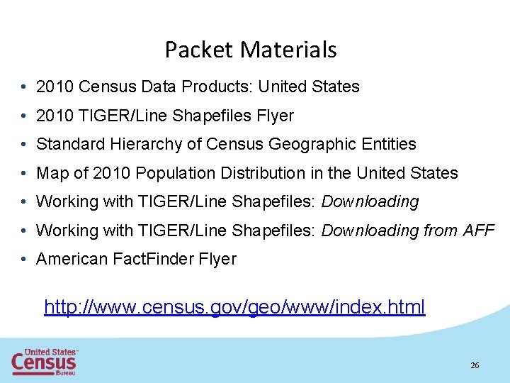 Packet Materials • 2010 Census Data Products: United States • 2010 TIGER/Line Shapefiles Flyer