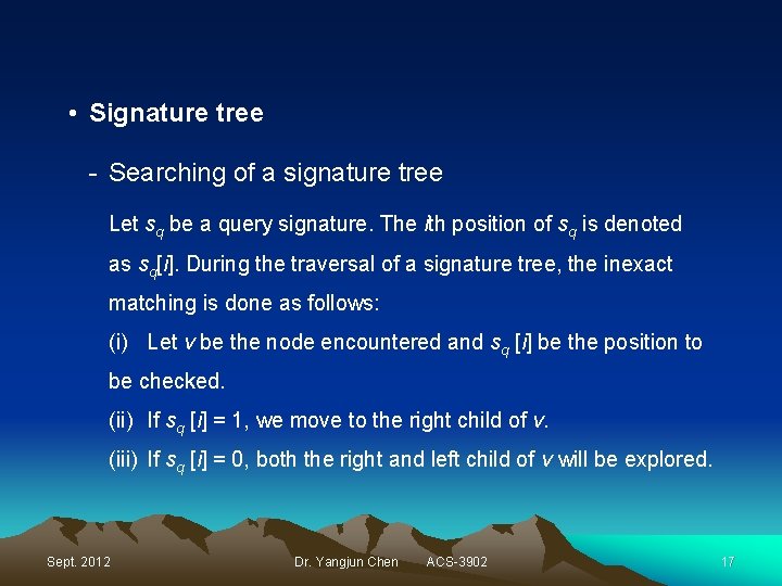  • Signature tree - Searching of a signature tree Let sq be a