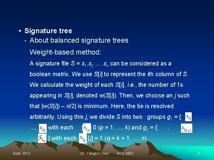  • Signature tree - About balanced signature trees Weight-based method: A signature file