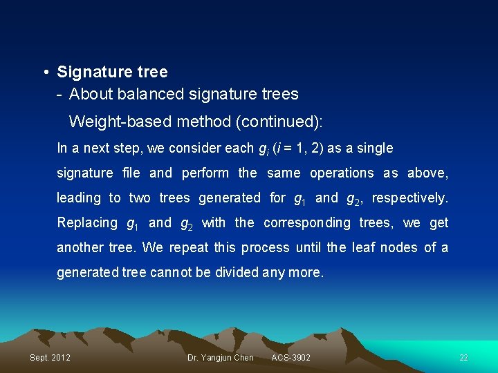  • Signature tree - About balanced signature trees Weight-based method (continued): In a