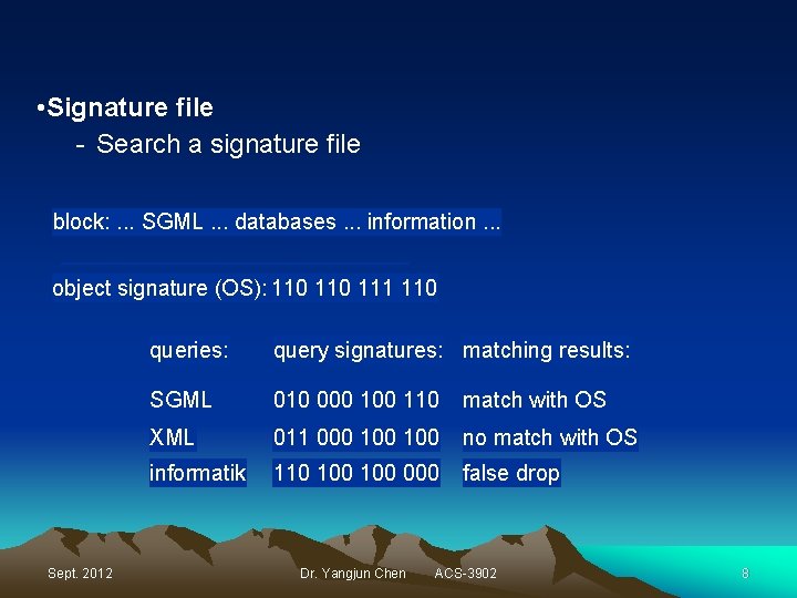  • Signature file - Search a signature file block: . . . SGML.