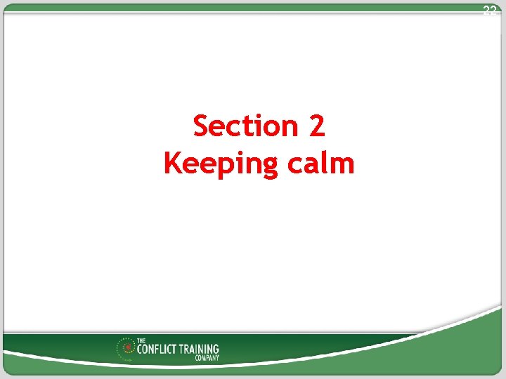 22 Section 2 Keeping calm 