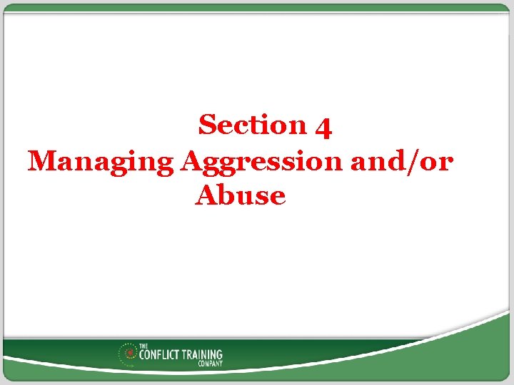 Section 4: Section 4 Managing Aggression and/or Abuse 