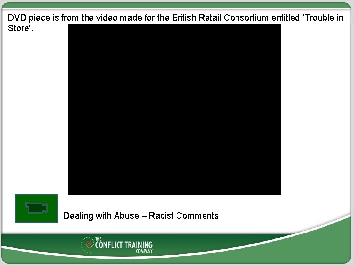 DVD piece is from the video made for the British Retail Consortium entitled ‘Trouble