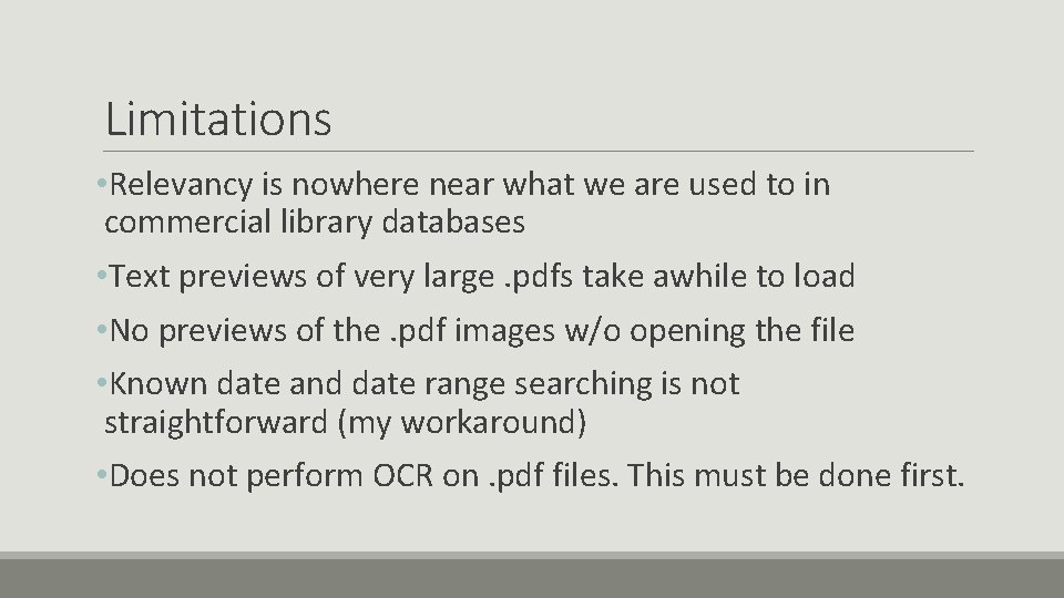 Limitations • Relevancy is nowhere near what we are used to in commercial library