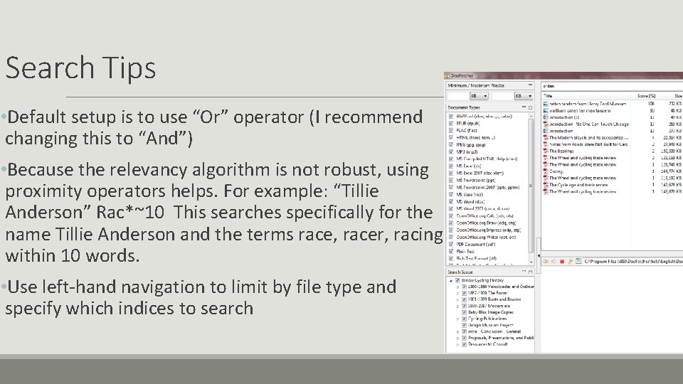 Search Tips • Default setup is to use “Or” operator (I recommend changing this