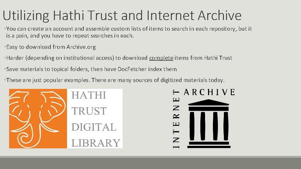 Utilizing Hathi Trust and Internet Archive • You can create an account and assemble