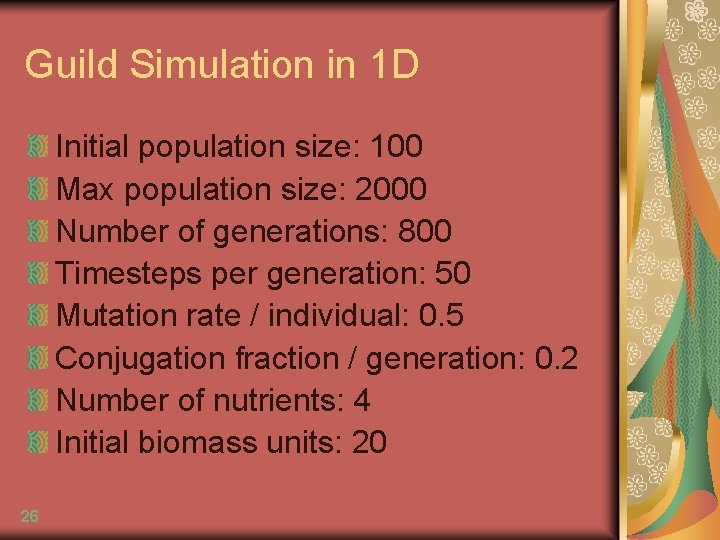 Guild Simulation in 1 D Initial population size: 100 Max population size: 2000 Number