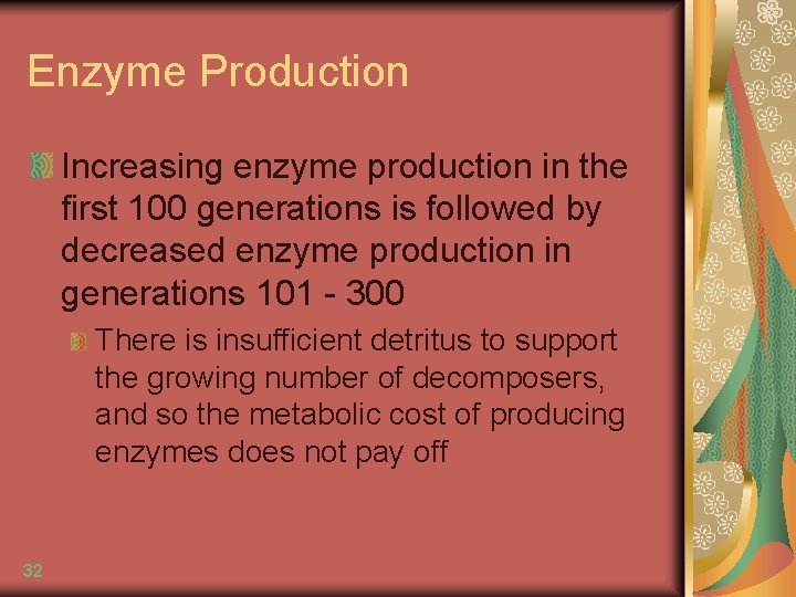 Enzyme Production Increasing enzyme production in the first 100 generations is followed by decreased