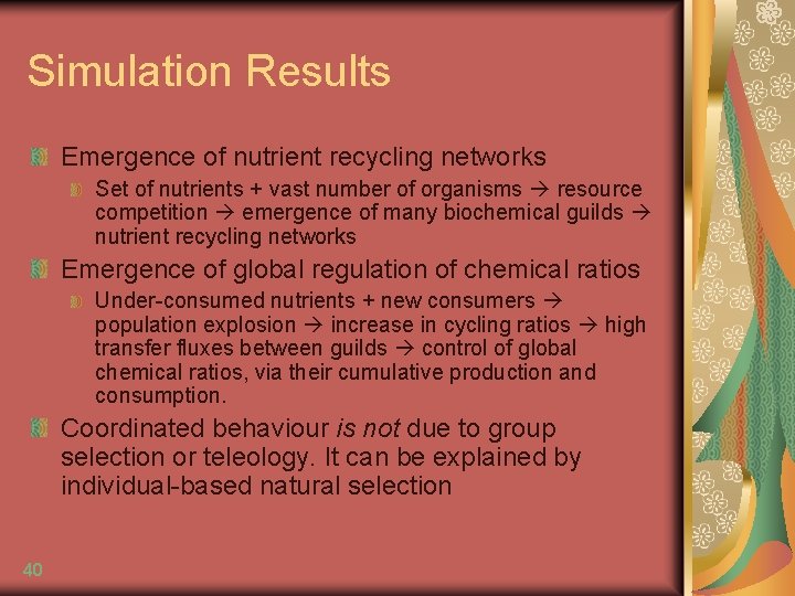 Simulation Results Emergence of nutrient recycling networks Set of nutrients + vast number of