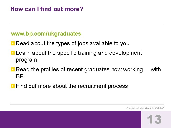 How can I find out more? www. bp. com/ukgraduates Read about the types of