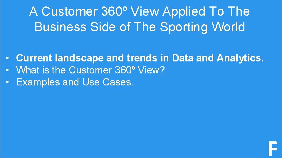 A Customer 360º View Applied To The Business Side of The Sporting World •