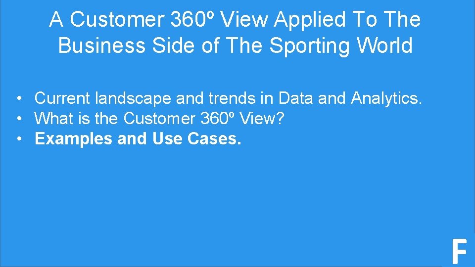A Customer 360º View Applied To The Business Side of The Sporting World •