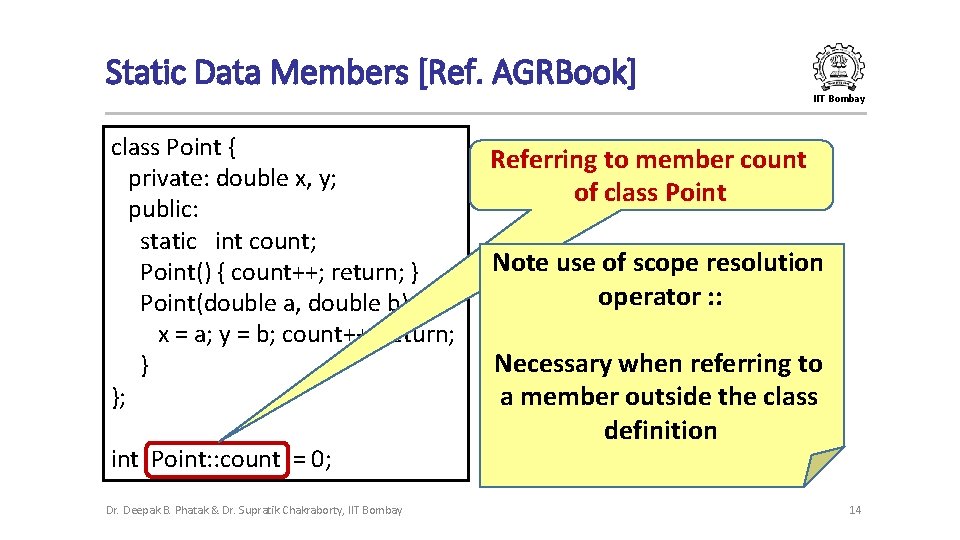 Static Data Members [Ref. AGRBook] IIT Bombay class Point { private: double x, y;