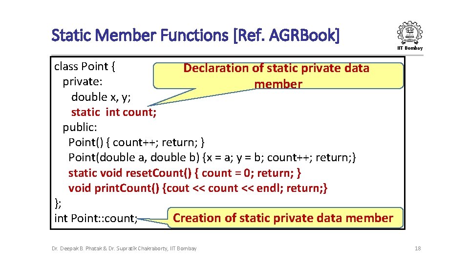 Static Member Functions [Ref. AGRBook] IIT Bombay class Point { Declaration of static private