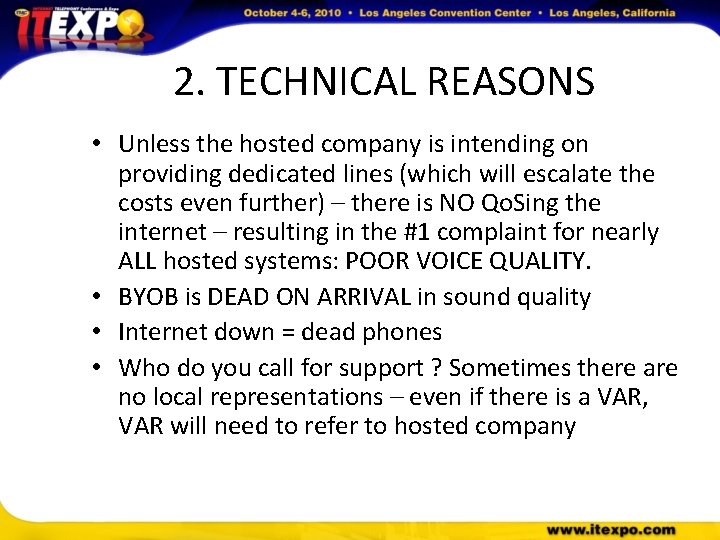 2. TECHNICAL REASONS • Unless the hosted company is intending on providing dedicated lines