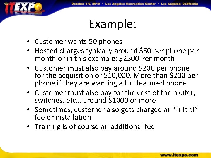 Example: • Customer wants 50 phones • Hosted charges typically around $50 per phone