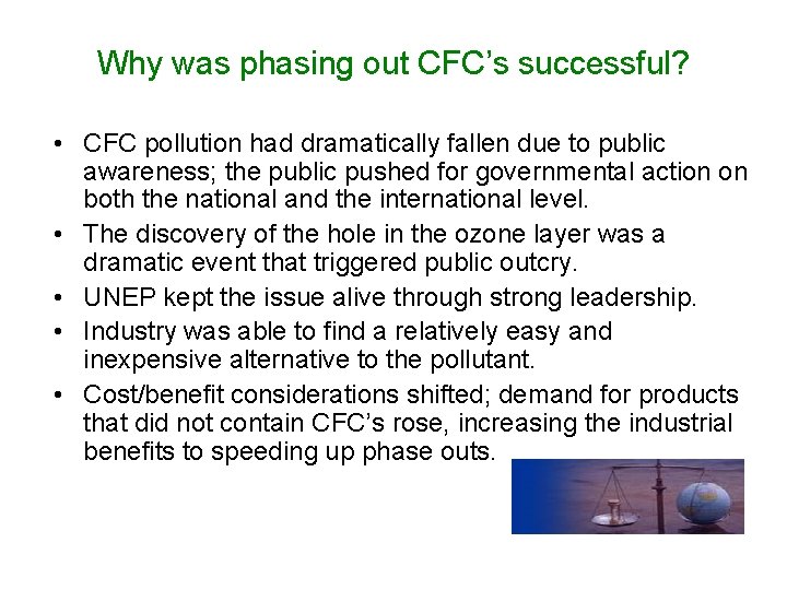 Why was phasing out CFC’s successful? • CFC pollution had dramatically fallen due to