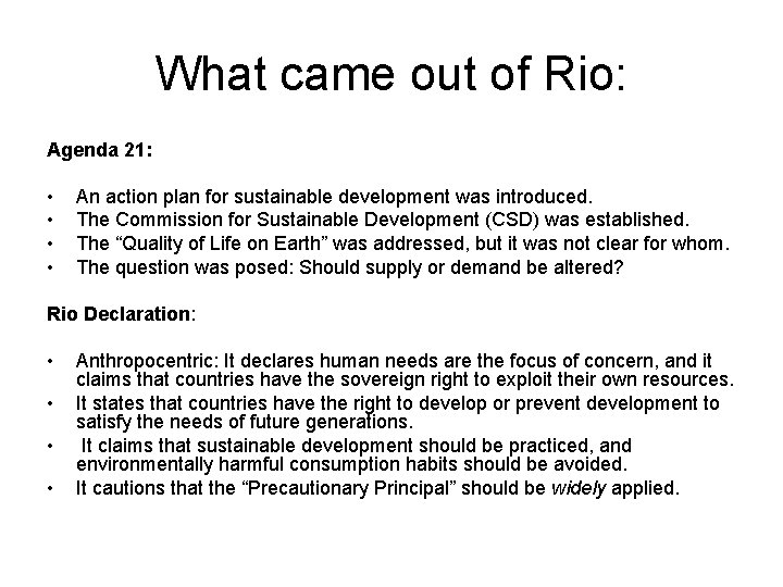 What came out of Rio: Agenda 21: • • An action plan for sustainable