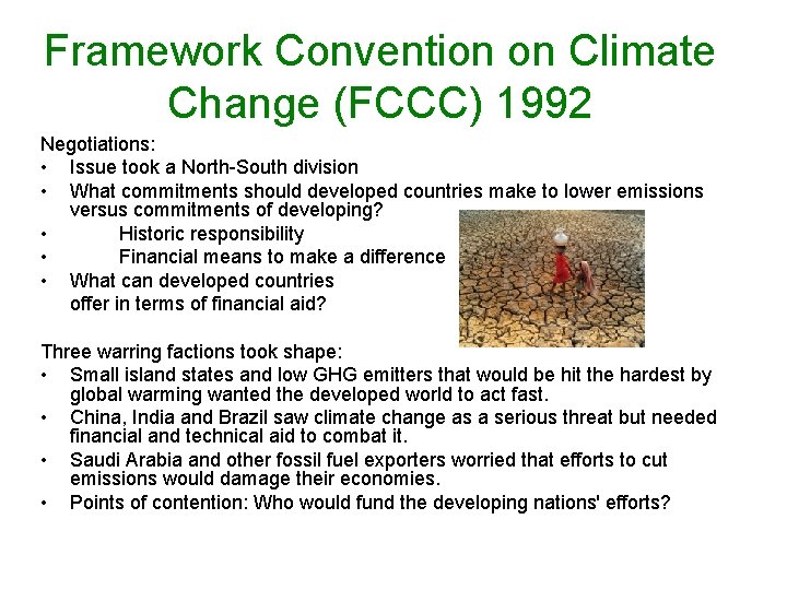 Framework Convention on Climate Change (FCCC) 1992 Negotiations: • Issue took a North-South division