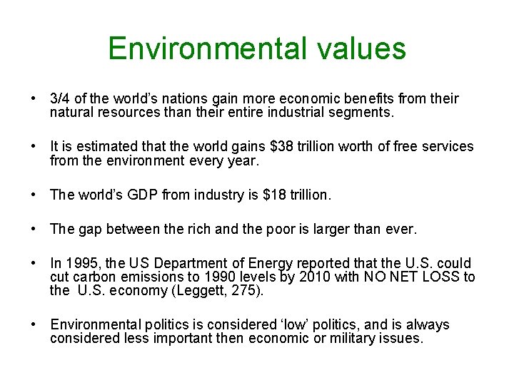 Environmental values • 3/4 of the world’s nations gain more economic benefits from their