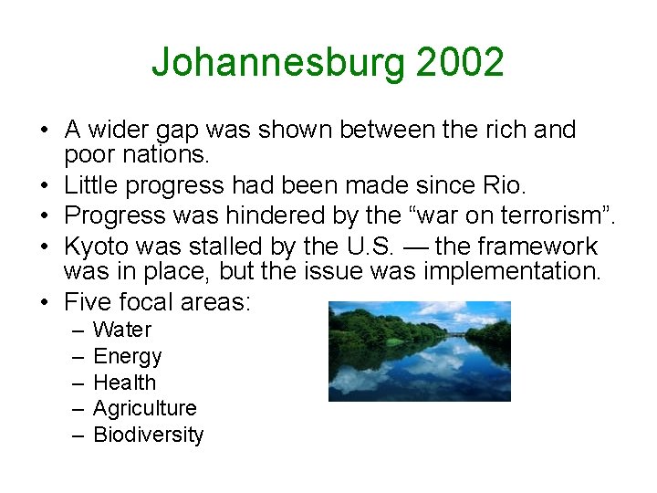 Johannesburg 2002 • A wider gap was shown between the rich and poor nations.