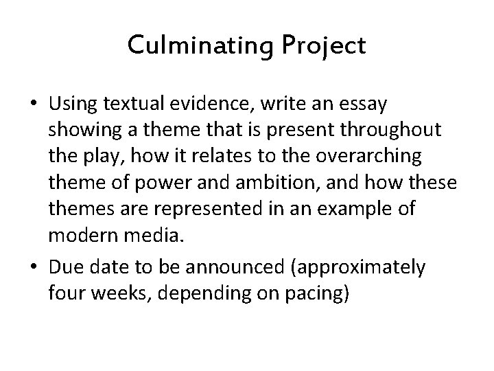 Culminating Project • Using textual evidence, write an essay showing a theme that is