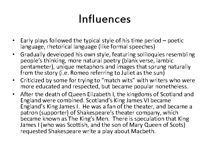 Influences • Early plays followed the typical style of his time period – poetic