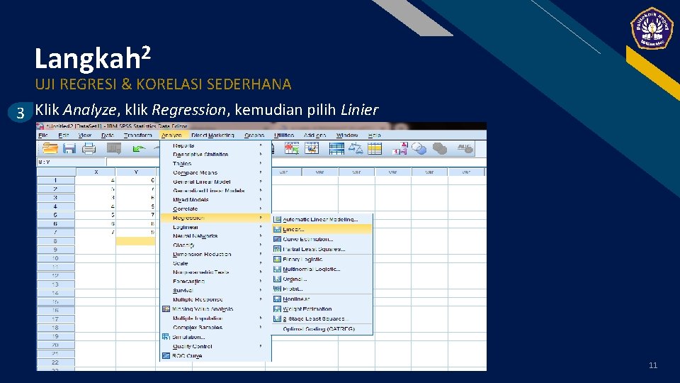 2 Langkah FR UJI REGRESI & KORELASI SEDERHANA 3 Klik Analyze, klik Regression, kemudian